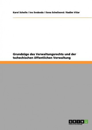 Carte Grundzüge des Verwaltungsrechts und der tschechischen öffentlichen Verwaltung Karel Schelle
