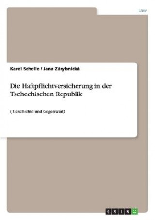 Kniha Die Haftpflichtversicherung in der Tschechischen Republik Karel Schelle