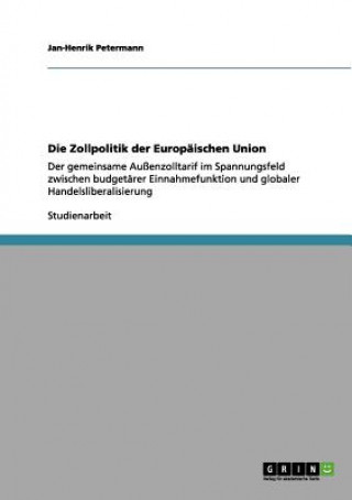 Knjiga Zollpolitik der Europaischen Union Jan-Henrik Petermann