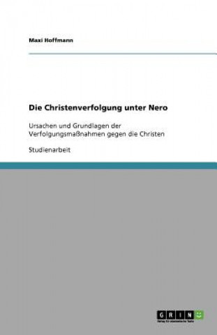 Kniha Die Christenverfolgung unter Nero Maxi Hoffmann