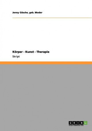 Buch Koerper - Kunst - Therapie geb. Moder