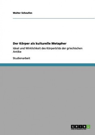 Knjiga Koerper als kulturelle Metapher Walter Scheufen