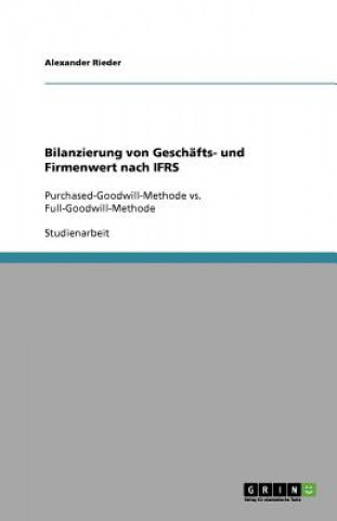 Kniha Bilanzierung von Geschafts- und Firmenwert nach IFRS Alexander Rieder