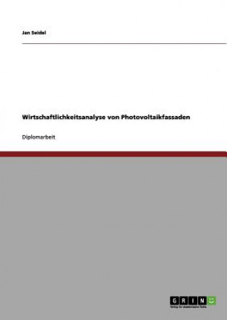 Könyv Wirtschaftlichkeitsanalyse von Photovoltaikfassaden Jan Seidel
