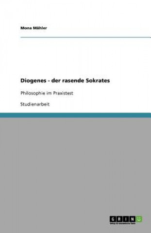 Kniha Diogenes - der rasende Sokrates Mona Mähler