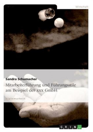 Kniha Mitarbeiterführung und Führungsstile am Beispiel der xxx GmbH Sandra Schumacher