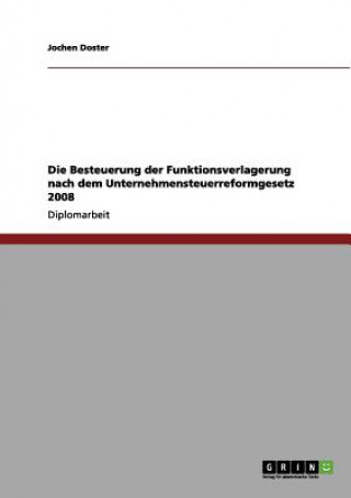 Kniha Besteuerung der Funktionsverlagerung nach dem Unternehmensteuerreformgesetz 2008 Jochen Doster