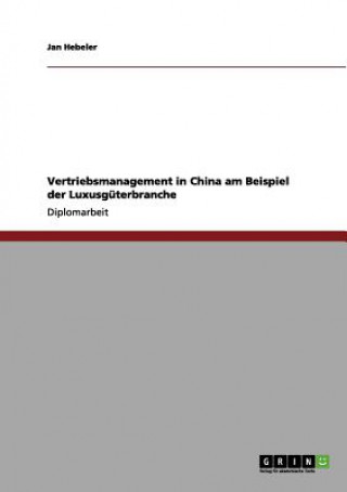 Carte Vertriebsmanagement in China am Beispiel der Luxusguterbranche Jan Hebeler