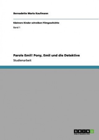 Книга Parole Emil! Pony, Emil und die Detektive Bernadette Maria Kaufmann