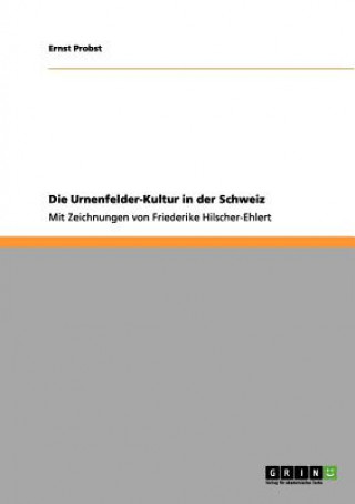 Carte Urnenfelder-Kultur in der Schweiz Ernst Probst