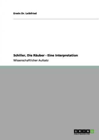 Carte Schiller, Die Rauber - Eine Interpretation Erwin Leibfried