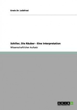 Książka Schiller, Die Rauber - Eine Interpretation Erwin Leibfried