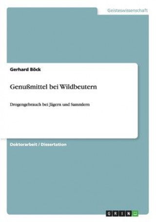 Buch Genussmittel bei Wildbeutern Gerhard Böck