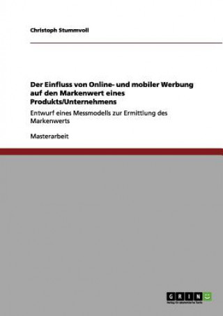 Könyv Einfluss von Online- und mobiler Werbung auf den Markenwert eines Produkts/Unternehmens Christoph Stummvoll