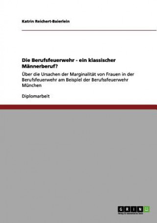 Książka Berufsfeuerwehr - ein klassischer Mannerberuf? Katrin Reichert-Baierlein