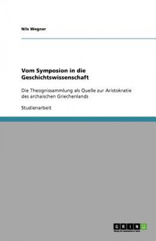 Kniha Vom Symposion in die Geschichtswissenschaft Nils Wegner