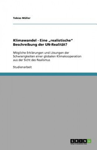 Kniha Klimawandel - Eine "realistische" Beschreibung der UN-Realität? Tobias Müller