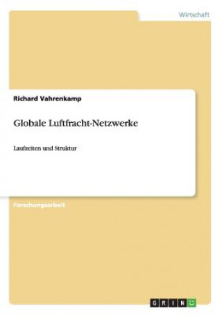 Carte Globale Luftfracht-Netzwerke Richard Vahrenkamp
