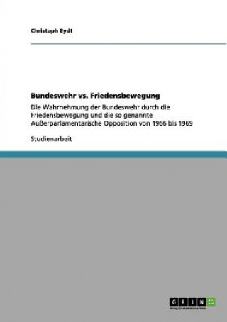 Kniha Bundeswehr vs. Friedensbewegung Christoph Eydt