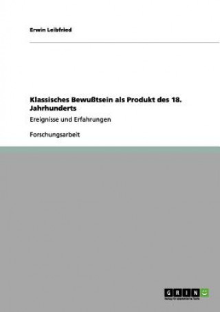 Carte Klassisches Bewußtsein als Produkt des 18. Jahrhunderts Erwin Leibfried