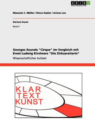 Carte Georges Seurats Cirque im Vergleich mit Ernst Ludwig Kirchners Die Zirkusreiterin Manuela C Muller