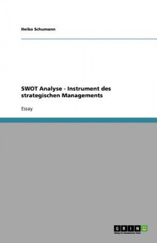Carte Die Swot Analyse. Ein Instrument Des Strategischen Managements Heiko Schumann