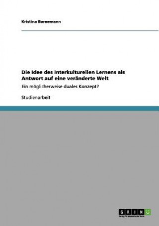 Książka Idee des Interkulturellen Lernens als Antwort auf eine veranderte Welt Kristina Bornemann