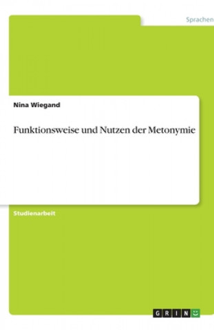 Kniha Funktionsweise und Nutzen der Metonymie Nina Wiegand