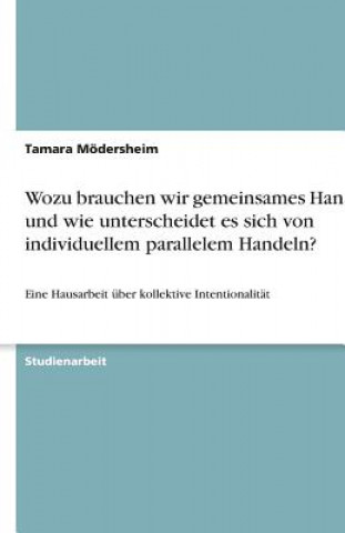 Kniha Wozu brauchen wir gemeinsames Handeln und wie unterscheidet es sich von individuellem parallelem Handeln? Tamara Mödersheim