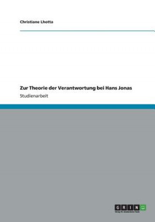 Könyv Zur Theorie der Verantwortung bei Hans Jonas Christiane Lhotta