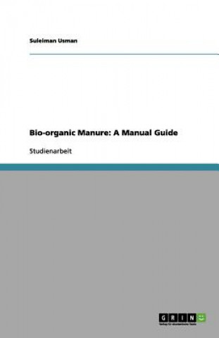 Carte Bio-organic Manure: A Manual Guide Suleiman Usman