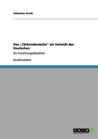 Libro "Turkendeutsche als Varietat des Deutschen Sebastian Arndt