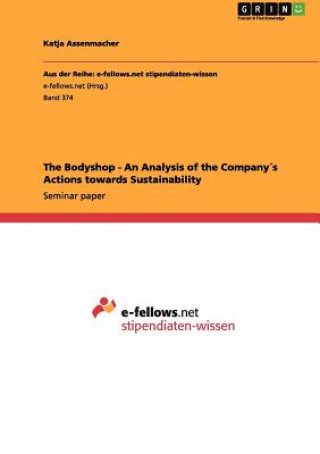 Kniha Bodyshop - An Analysis of the Companys Actions towards Sustainability Katja Assenmacher