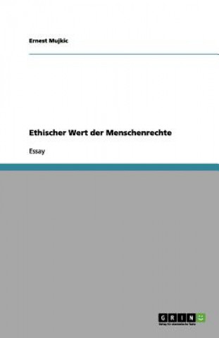 Könyv Ethischer Wert der Menschenrechte Ernest Mujkic