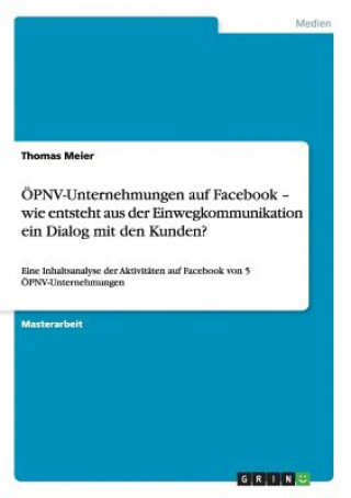 Kniha OEPNV-Unternehmungen auf Facebook - wie entsteht aus der Einwegkommunikation ein Dialog mit den Kunden? Thomas Meier