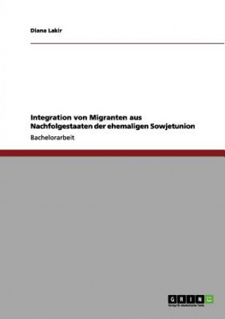 Carte Integration von Migranten aus Nachfolgestaaten der ehemaligen Sowjetunion Diana Lakir