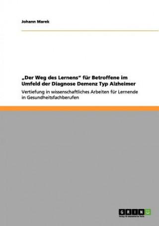 Könyv "Der Weg des Lernens"  für Betroffene im Umfeld der  Diagnose Demenz Typ Alzheimer Johann Marek