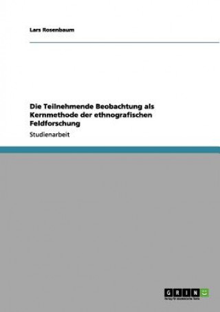 Book Teilnehmende Beobachtung ALS Kernmethode Der Ethnografischen Feldforschung Lars Rosenbaum