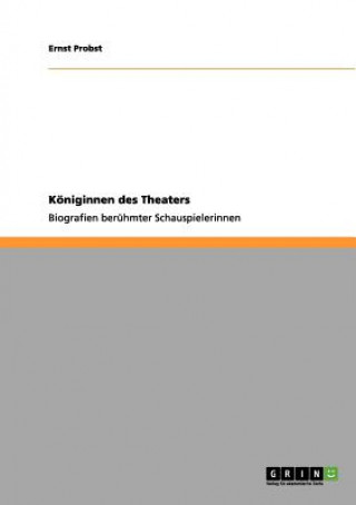 Könyv Koeniginnen des Theaters Ernst Probst