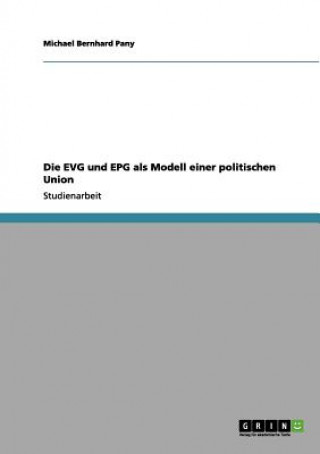 Könyv Die EVG und EPG als Modell einer politischen Union Michael Bernhard Pany