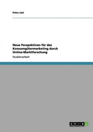 Könyv Neue Perspektiven fur das Konsumgutermarketing durch Online-Marktforschung Petra Just