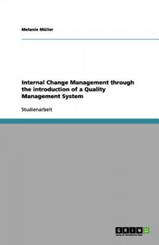 Kniha Internal Change Management through the introduction of a Quality Management System Melanie Müller