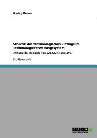 Könyv Struktur Des Terminologischen Eintrags Im Terminologieverwaltungssystem Anatoly Dunaev