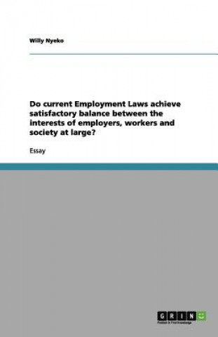 Buch Do Current Employment Laws Achieve Satisfactory Balance Between the Interests of Employers, Workers and Society at Large? Willy Nyeko