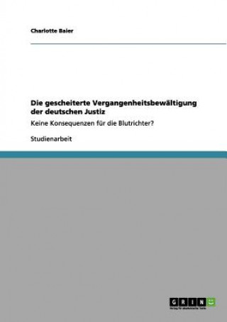 Книга Die gescheiterte Vergangenheitsbewältigung der deutschen Justiz Charlotte Baier