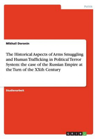 Kniha Historical Aspects of Arms Smuggling and Human Trafficking in Political Terror System Mikhail Doronin