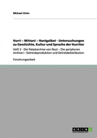 Kniha Hurri - Mittani - Hanigalbat - Untersuchungen zu Geschichte, Kultur und Sprache der Hurriter Michael Klein