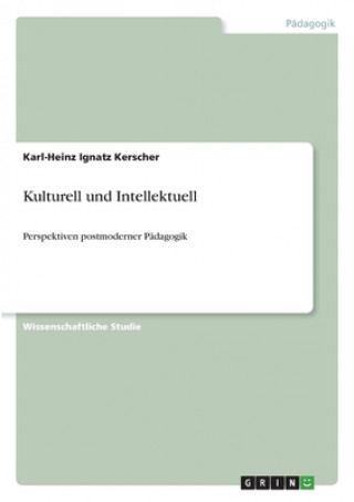 Könyv Kulturell und Intellektuell Karl-Heinz I. Kerscher