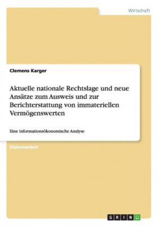 Carte Aktuelle nationale Rechtslage und neue Ansatze zum Ausweis und zur Berichterstattung von immateriellen Vermoegenswerten Clemens Karger