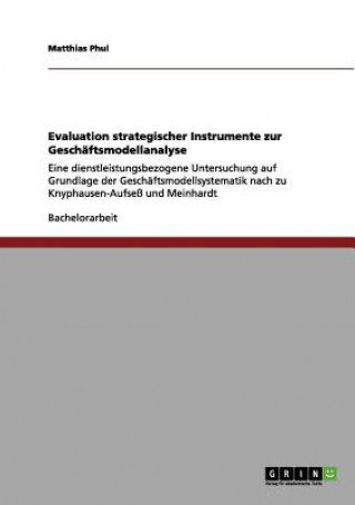 Book Evaluation strategischer Instrumente zur Geschaftsmodellanalyse Matthias Phul